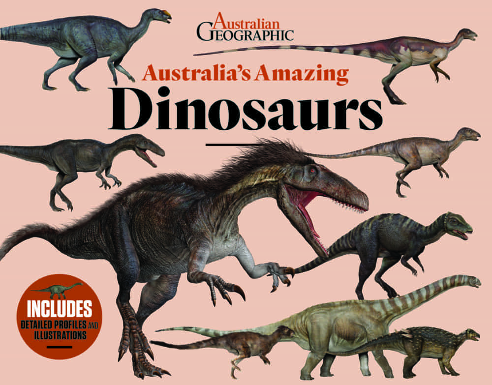 Australia's Amazing Dinosaurs Australian Geographic